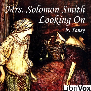 Mrs. Solomon Smith Looking On - Pansy Audiobooks - Free Audio Books | Knigi-Audio.com/en/
