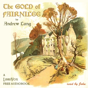 The Gold of Fairnilee - Andrew Lang Audiobooks - Free Audio Books | Knigi-Audio.com/en/