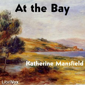 At the Bay - Katherine Mansfield Audiobooks - Free Audio Books | Knigi-Audio.com/en/