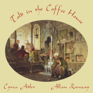 Told in the Coffee House - Cyrus ADLER Audiobooks - Free Audio Books | Knigi-Audio.com/en/