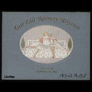 Our Old Nursery Rhymes - Alfred MOFFAT Audiobooks - Free Audio Books | Knigi-Audio.com/en/