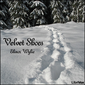 Velvet Shoes - Elinor Wylie Audiobooks - Free Audio Books | Knigi-Audio.com/en/