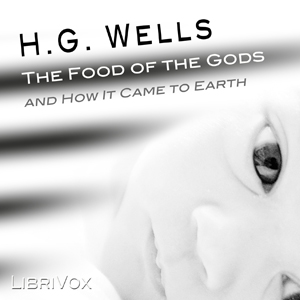 The Food of the Gods and How it Came to Earth - H. G. Wells Audiobooks - Free Audio Books | Knigi-Audio.com/en/