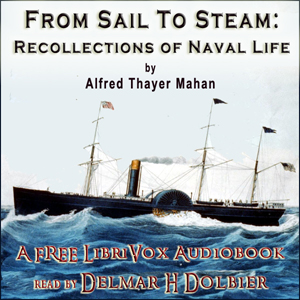 From Sail to Steam: Recollections of Naval Life - Alfred Thayer MAHAN Audiobooks - Free Audio Books | Knigi-Audio.com/en/