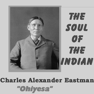 The Soul of the Indian - Charles Alexander Eastman Audiobooks - Free Audio Books | Knigi-Audio.com/en/