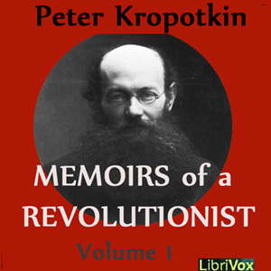 Memoirs of a Revolutionist, Vol. 1 - Peter KROPOTKIN Audiobooks - Free Audio Books | Knigi-Audio.com/en/