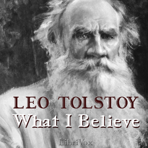 What I Believe - Leo Tolstoy Audiobooks - Free Audio Books | Knigi-Audio.com/en/