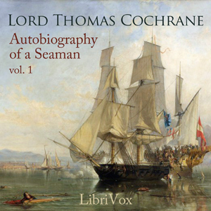 Autobiography of a Seaman, Vol. 1 - Lord Thomas COCHRANE Audiobooks - Free Audio Books | Knigi-Audio.com/en/