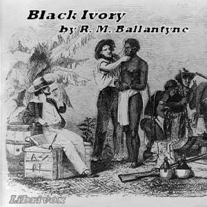 Black Ivory - R. M. Ballantyne Audiobooks - Free Audio Books | Knigi-Audio.com/en/