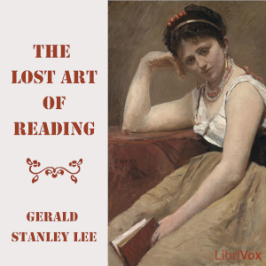 The Lost Art of Reading - Gerald Stanley LEE Audiobooks - Free Audio Books | Knigi-Audio.com/en/