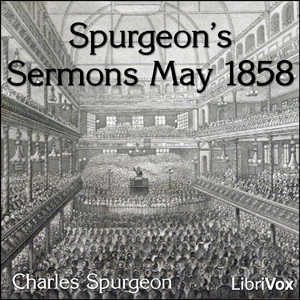 Spurgeon's Sermons May 1858 - Charles H. Spurgeon Audiobooks - Free Audio Books | Knigi-Audio.com/en/