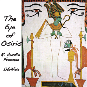 The Eye of Osiris - R. Austin Freeman Audiobooks - Free Audio Books | Knigi-Audio.com/en/