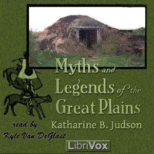 Myths and Legends of the Great Plains - Katharine Berry Judson Audiobooks - Free Audio Books | Knigi-Audio.com/en/