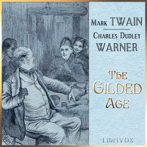 The Gilded Age, A Tale of Today (version 2) - Mark Twain Audiobooks - Free Audio Books | Knigi-Audio.com/en/