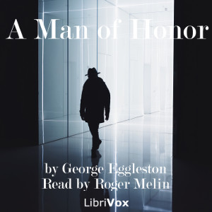 A Man of Honor - George Eggleston Audiobooks - Free Audio Books | Knigi-Audio.com/en/