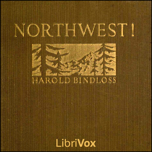 Northwest! - Harold BINDLOSS Audiobooks - Free Audio Books | Knigi-Audio.com/en/