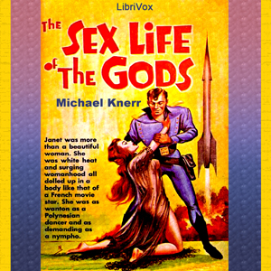 The Sex Life of the Gods - Michael KNERR Audiobooks - Free Audio Books | Knigi-Audio.com/en/