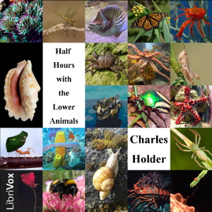 Half Hours With the Lower Animals - Charles HOLDER Audiobooks - Free Audio Books | Knigi-Audio.com/en/