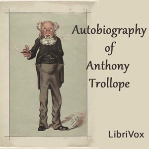 Autobiography of Anthony Trollope - Anthony Trollope Audiobooks - Free Audio Books | Knigi-Audio.com/en/