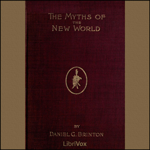 The Myths of the New World - Daniel Garrison BRINTON Audiobooks - Free Audio Books | Knigi-Audio.com/en/