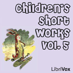 Children's Short Works, Vol. 005 - Various Audiobooks - Free Audio Books | Knigi-Audio.com/en/