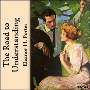 The Road to Understanding - Eleanor H. Porter Audiobooks - Free Audio Books | Knigi-Audio.com/en/