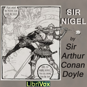 Sir Nigel - Sir Arthur Conan Doyle Audiobooks - Free Audio Books | Knigi-Audio.com/en/