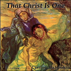 That Christ Is One - Cyril of Alexandria Audiobooks - Free Audio Books | Knigi-Audio.com/en/