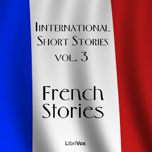 International Short Stories Volume 3: French Stories - Various Audiobooks - Free Audio Books | Knigi-Audio.com/en/