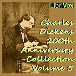 Charles Dickens 200th Anniversary Collection Vol. 5 - Charles Dickens Audiobooks - Free Audio Books | Knigi-Audio.com/en/