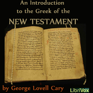 An Introduction to the Greek of the New Testament - George Lovell CARY Audiobooks - Free Audio Books | Knigi-Audio.com/en/