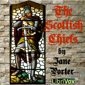 The Scottish Chiefs - Jane PORTER Audiobooks - Free Audio Books | Knigi-Audio.com/en/