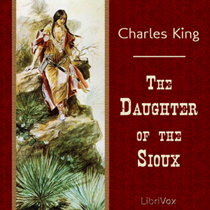 The Daughter of the Sioux - Charles KING Audiobooks - Free Audio Books | Knigi-Audio.com/en/