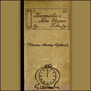 Tourmalin’s Time Cheques - F. Anstey Audiobooks - Free Audio Books | Knigi-Audio.com/en/