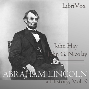 Abraham Lincoln: A History (Volume 9) - John Hay Audiobooks - Free Audio Books | Knigi-Audio.com/en/