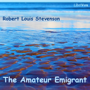 The Amateur Emigrant - Robert Louis Stevenson Audiobooks - Free Audio Books | Knigi-Audio.com/en/