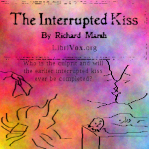 The Interrupted Kiss - Richard Marsh Audiobooks - Free Audio Books | Knigi-Audio.com/en/