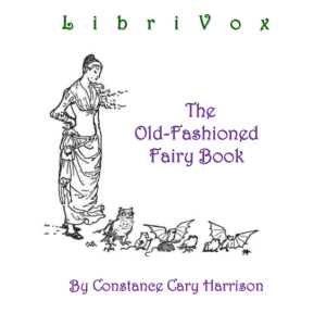 The Old-Fashioned Fairy Book - Constance Cary HARRISON Audiobooks - Free Audio Books | Knigi-Audio.com/en/