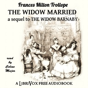 The Widow Married: A Sequel to The Widow Barnaby - Frances Milton Trollope Audiobooks - Free Audio Books | Knigi-Audio.com/en/