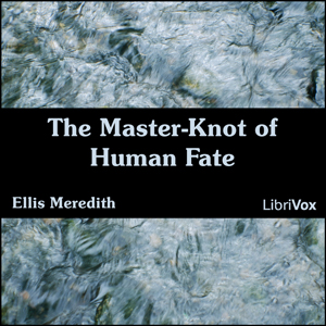 The Master-Knot of Human Fate - Ellis MEREDITH Audiobooks - Free Audio Books | Knigi-Audio.com/en/