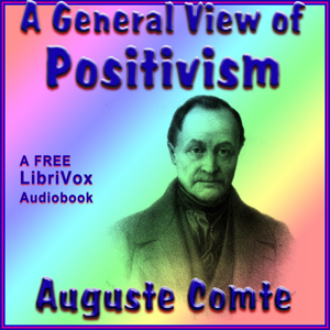 A General View of Positivism - Auguste COMTE Audiobooks - Free Audio Books | Knigi-Audio.com/en/