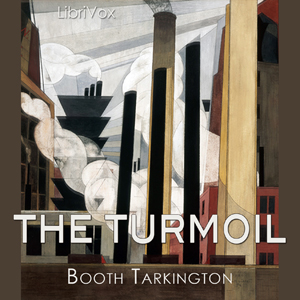 The Turmoil (Growth Trilogy Vol 1) - Booth Tarkington Audiobooks - Free Audio Books | Knigi-Audio.com/en/