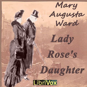 Lady Rose's Daughter - Mary Augusta Ward Audiobooks - Free Audio Books | Knigi-Audio.com/en/