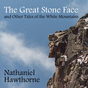 The Great Stone Face and Other Tales of the White Mountains - Nathaniel Hawthorne Audiobooks - Free Audio Books | Knigi-Audio.com/en/