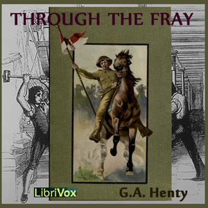 Through the Fray - G. A. Henty Audiobooks - Free Audio Books | Knigi-Audio.com/en/