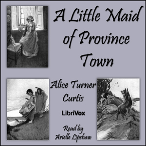 A Little Maid of Province Town - Alice Turner CURTIS Audiobooks - Free Audio Books | Knigi-Audio.com/en/