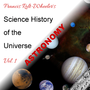 The Science - History of the Universe Vol. 1: Astronomy - Francis ROLT-WHEELER Audiobooks - Free Audio Books | Knigi-Audio.com/en/
