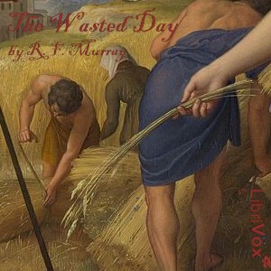 The Wasted Day - Robert F. MURRAY Audiobooks - Free Audio Books | Knigi-Audio.com/en/