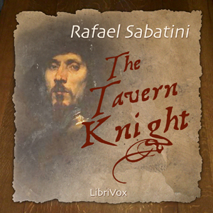 The Tavern Knight - Rafael Sabatini Audiobooks - Free Audio Books | Knigi-Audio.com/en/