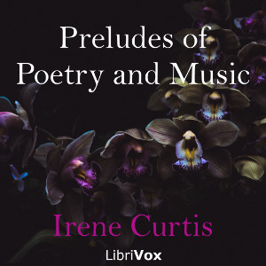 Preludes of Poetry and Music - Irene CURTIS Audiobooks - Free Audio Books | Knigi-Audio.com/en/